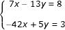 \small \dpi{80} \fn_jvn \left\{\begin{matrix} 7x-13y=8& \\ &\\ -42x+5y=3 & \end{matrix}\right.